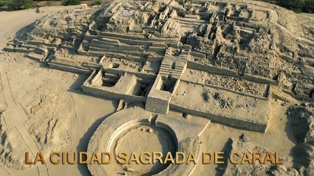 Caral – The Sacred City